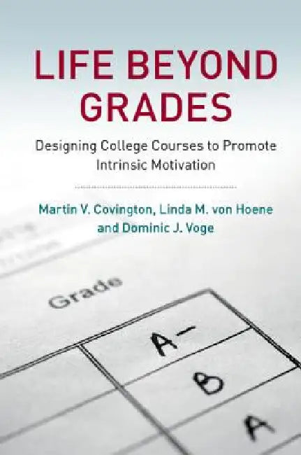 Buy Life Beyond Grades (English, Martin V. Covington | Linda M. Von Hoene | Dominic J. Voge) — BookShops.in