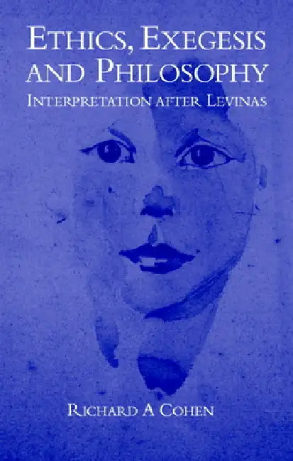 Ethics, Exegesis and Philosophy (English, Richard A. Cohen)