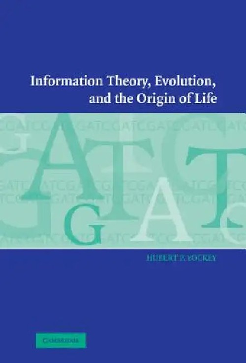 Information Theory, Evolution, and the Origin of Life – Hubert P. Yockey view 2