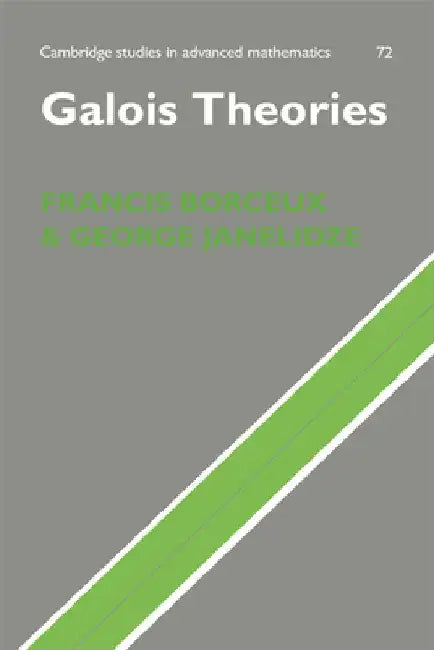 Buy Galois Theories (English, Francis Borceux | George Janelidze | G. Janelidze) — BookShops.in