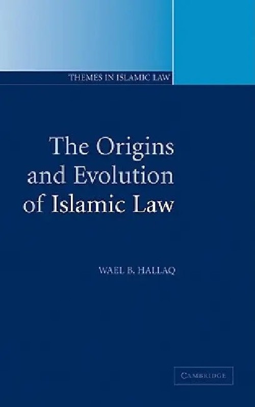 The Origins and Evolution of Islamic Law – Wael B. Hallaq view 2