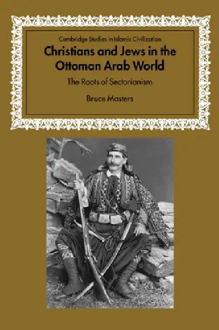 Buy Christians and Jews in the Ottoman Arab World (English, Bruce Alan Masters | David Morgan) — BookShops.in