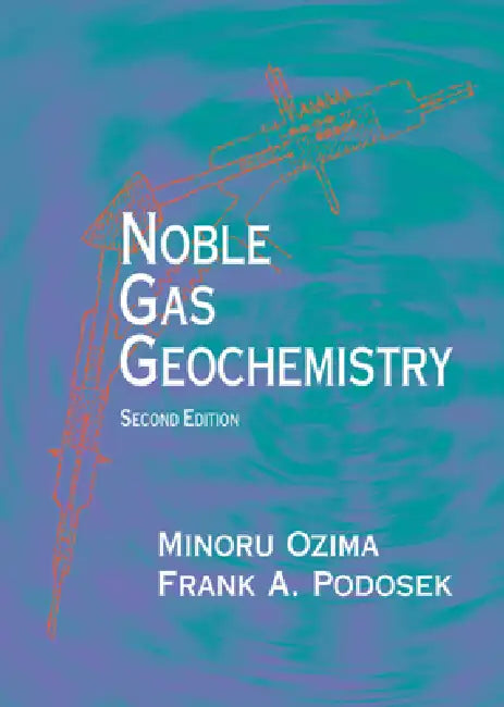 Noble Gas Geochemistry (English, Minoru Ozima | Frank A. Podosek)