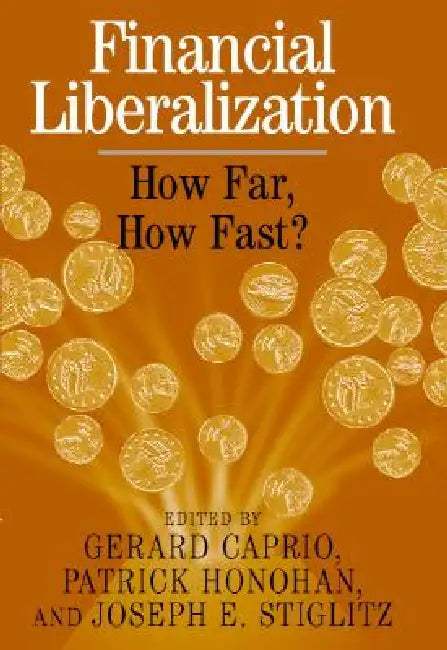 Buy Financial Liberalization (English, Gerard Caprio | Patrick Honohan | Joseph E. Stiglitz) — BookShops.in