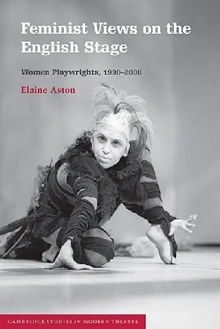 Buy Feminist Views on the English Stage (English, Elaine Aston | David Bradby) — BookShops.in