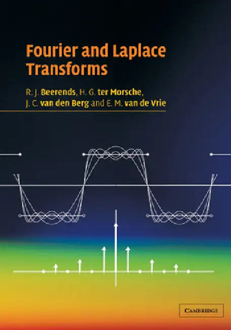 Buy Fourier and Laplace Transforms (English, R. J. Beerends | H. G. Ter Morsche | J. C. Van Den Berg) — BookShops.in