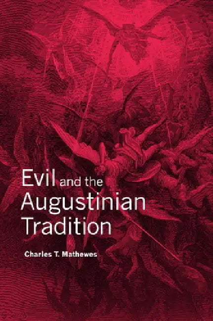 Buy Evil and the Augustinian Tradition (English, Charles T. Mathewes | Mathewes Charles T.) — BookShops.in