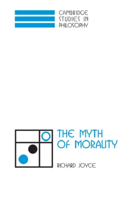The Myth of Morality (English, Richard Joyce)