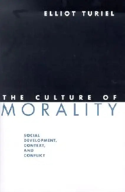 Buy The Culture of Morality (English, Elliot Turiel) — BookShops.in