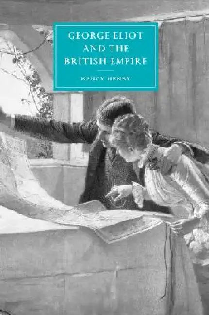 Buy George Eliot and the British Empire (English, Nancy Henry) — BookShops.in