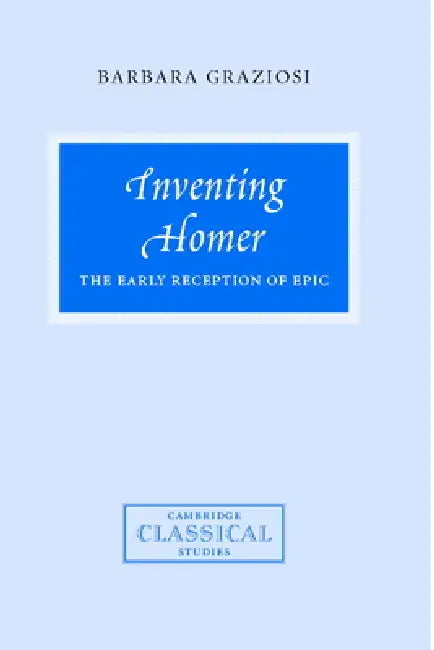 Buy Inventing Homer (English, Barbara Graziosi | R. Lanny Hunter | R. G. Osborne) — BookShops.in