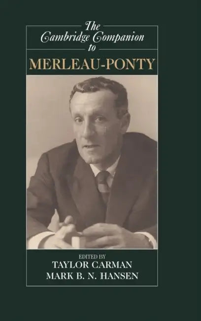 Buy The Cambridge Companion to Merleau-Ponty (English, Taylor Carman | Mark B. N. Hansen) — BookShops.in