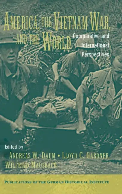 Buy America, the Vietnam War, and the World (English, Andreas W. Daum | Lloyd C. Gardner | Wilfried Mausbach) — BookShops.in