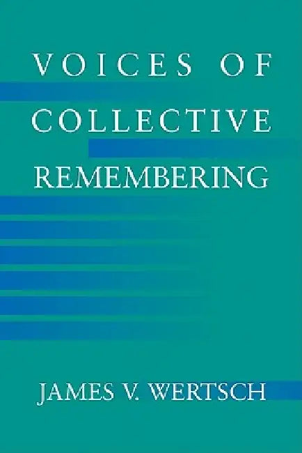 Buy Voices of Collective Remembering (English, James V. Wertsch | Wertsch James V.) — BookShops.in