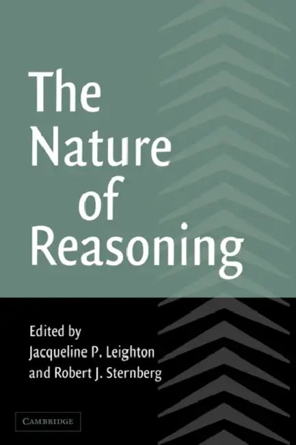 The Nature of Reasoning (English, Jacqueline P. Leighton | Robert J. Sternberg)