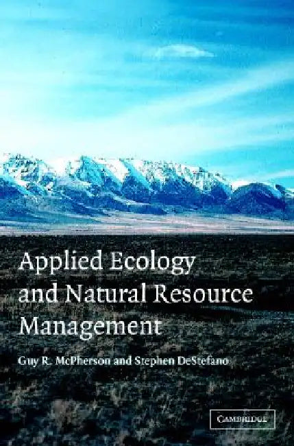 Buy Applied Ecology and Natural Resource Management (English, Guy R. McPherson | Stephen DeStefano) — BookShops.in