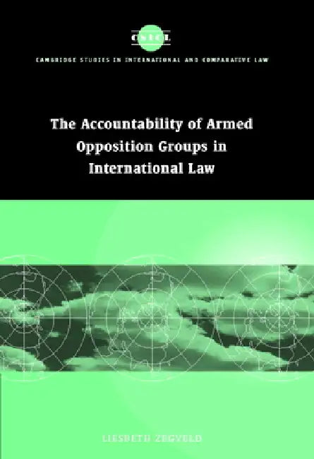 Buy Accountability of Armed Opposition Groups in International Law | by Liesbeth Zegveld | James Crawford | John Bell | Cambridge University Press | by Liesbeth Zegveld | James Crawford | John Bell | Cambridge University Press | by Liesbeth Zegveld | James Crawford | John Bell | Cambridge University Press | by Liesbeth Zegveld | James Crawford | John Bell | Cambridge University Press | by Liesbeth Zegveld | James Crawford | John Bell | Cambridge University Press | by Liesbeth Zegveld | James Crawfor — BookShops.in