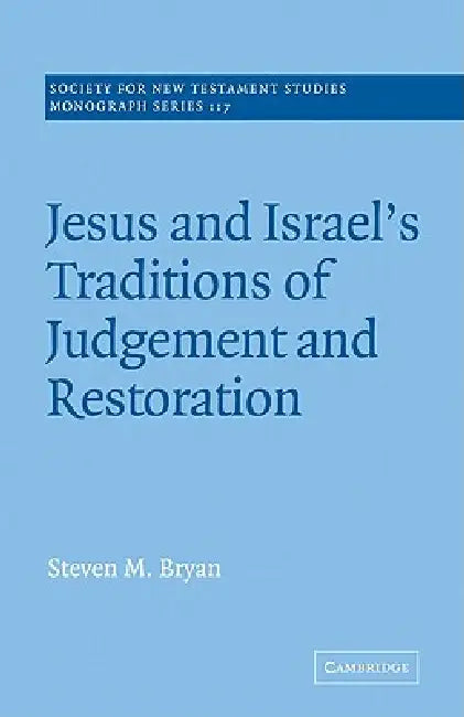 Buy Jesus and Israel's Traditions of Judgement and Restoration | by Steven M. Bryan | John Court | Cambridge University Press | by Steven M. Bryan | John Court | Cambridge University Press | by Steven M. Bryan | John Court | Cambridge University Press | by Steven M. Bryan | John Court | Cambridge University Press | by Steven M. Bryan | John Court | Cambridge University Press | by Steven M. Bryan | John Court | Cambridge University Press | by Steven M. Bryan | John Court | Cambridge University Press  — BookShops.in
