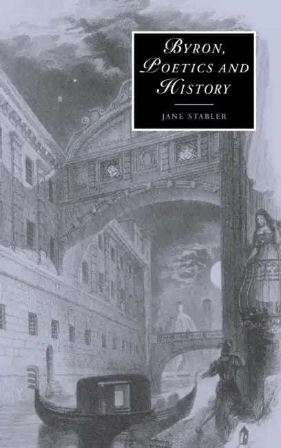 Byron, Poetics and History (English, Jane Stabler)