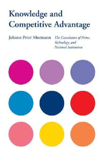 Buy Knowledge and Competitive Advantage (English, Johann Peter Murmann | Geoffrey Jones | Louis Galambos) — BookShops.in