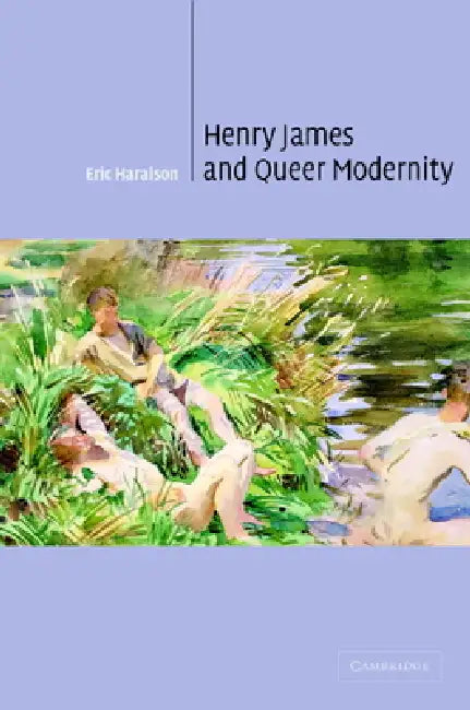 Buy Henry James and Queer Modernity (English, Eric Haralson | Haralson Eric | Albert Gelpi) — BookShops.in