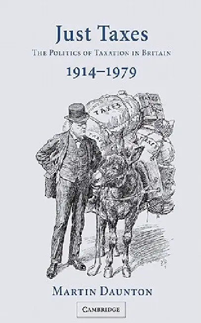 Just Taxes (English, Martin Daunton | M. J. Daunton)