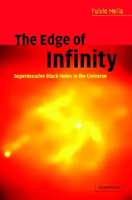 The Edge of Infinity (English, Fulvio Melia)