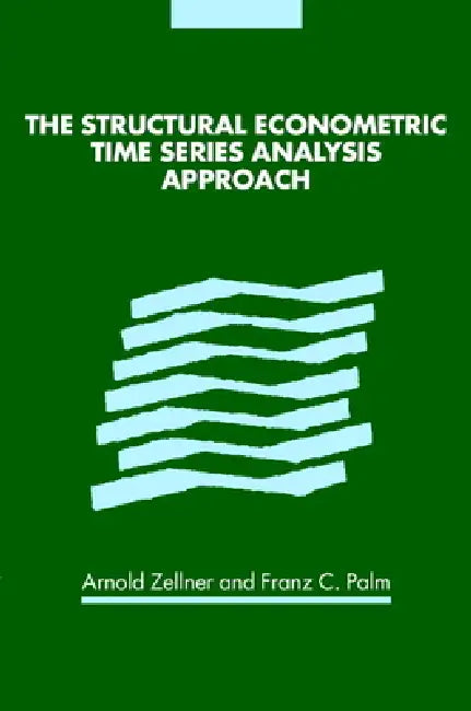 Buy The Structural Econometric Time Series Analysis Approach (English, Arnold Zellner | Franz C. Palm) — BookShops.in