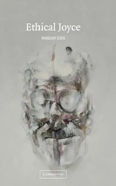 Ethical Joyce (English, Marian Eide)