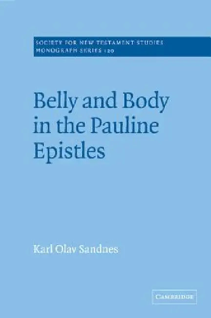 Buy Belly and Body in the Pauline Epistles (English, Karl Olav Sandnes) — BookShops.in