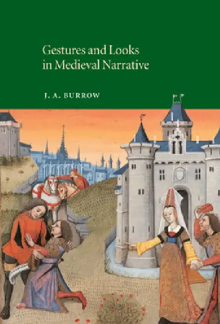 Buy Gestures and Looks in Medieval Narrative (English, J. A. Burrow | Burrow J. a. | Alastair Minnis) — BookShops.in