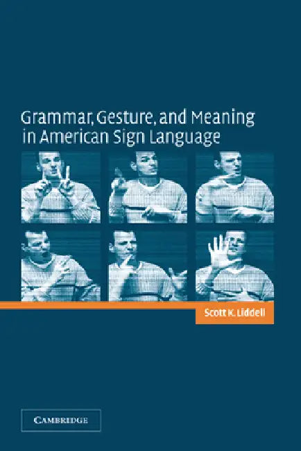 Buy Grammar, Gesture, and Meaning in American Sign Language (English, Scott K. Liddell) — BookShops.in