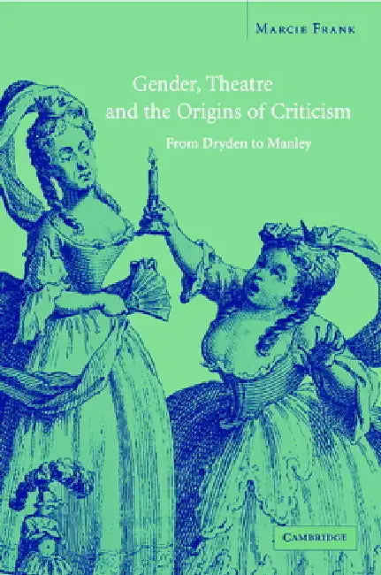 Buy Gender, Theatre, and the Origins of Criticism (English, Marcie Frank) — BookShops.in