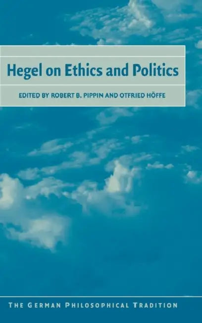 Hegel on Ethics and Politics (English, Robert B. Pippin | Otfried Höffe | Nicholas Walker)