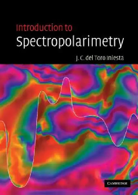Buy Introduction to Spectropolarimetry (English, Jose Carlos del Toro Iniesta) — BookShops.in