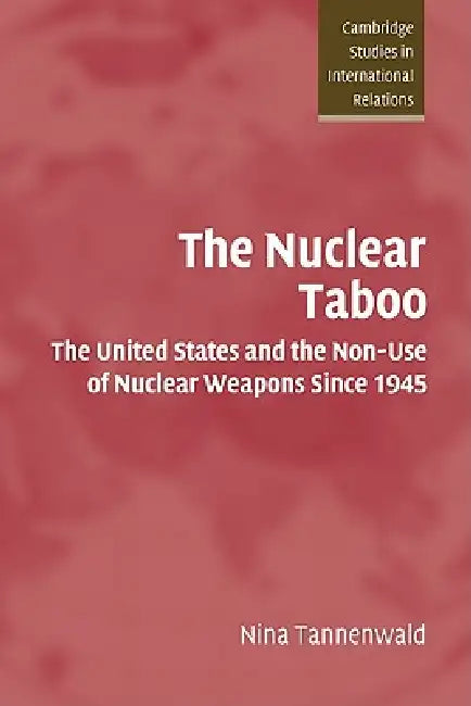 Buy The Nuclear Taboo (English, Nina Tannenwald) — BookShops.in