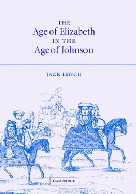 Buy The Age of Elizabeth in the Age of Johnson (English, Jack Lynch) — BookShops.in