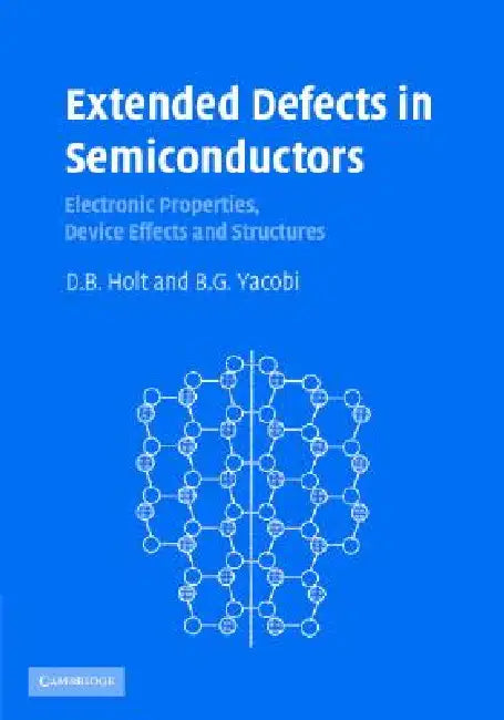Buy Extended Defects in Semiconductors (English, D. B. Holt | B. G. Yacobi) — BookShops.in