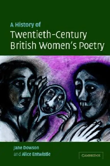 Buy A History of Twentieth-Century British Women's Poetry (English, Jane Dowson | Alice Entwistle) — BookShops.in