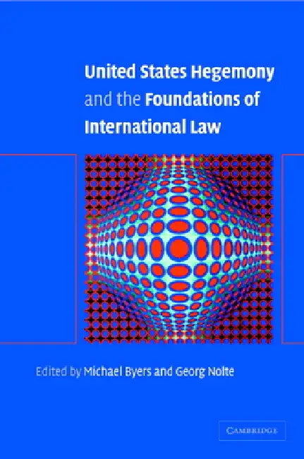 Buy United States Hegemony and the Foundations of International Law (English, Michael Byers | Georg Nolte | Byers Michael) — BookShops.in