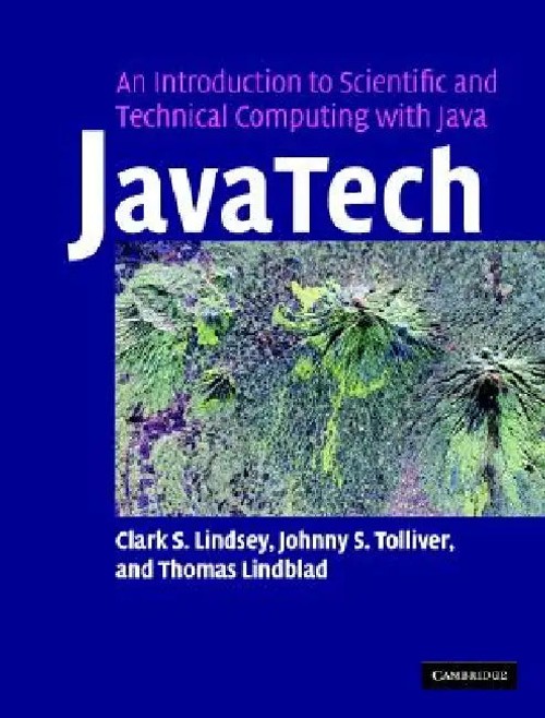 JavaTech: Scientific and Technical Computing with Java by Clark S. Lindsey view 2