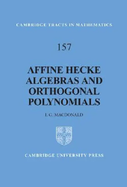 Affine Hecke Algebras and Orthogonal Polynomials – I. G. MacDonald view 5