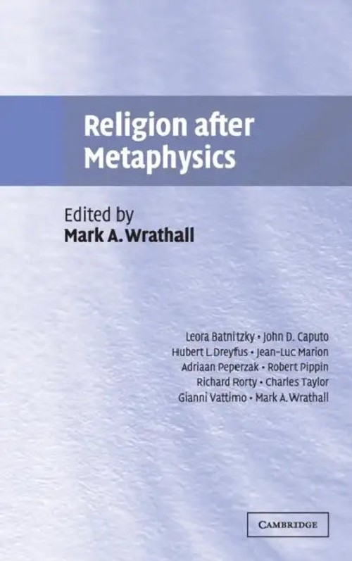 Religion after Metaphysics: A Philosophical Anthology by Mark A. Wrathall view 2