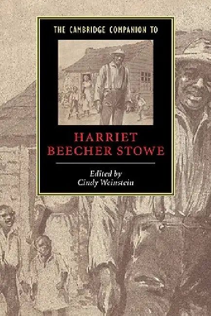 Buy The Cambridge Companion to Harriet Beecher Stowe (English, Cindy Weinstein | Weinstein Cindy) — BookShops.in