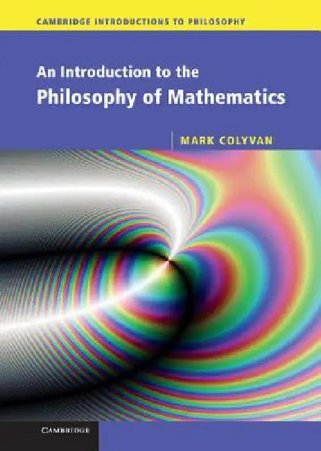 An Introduction to the Philosophy of Mathematics (English, David Corfield | Madeline Muntersbjorn | Mark Colyvan)