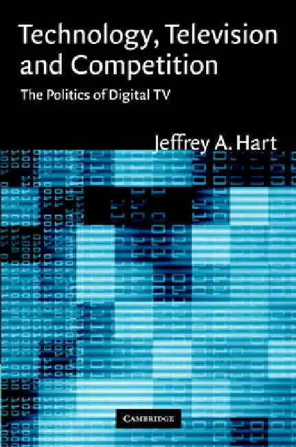 Buy Technology, Television, and Competition (English, Jeffrey A. Hart | Hart Jeffrey a.) — BookShops.in