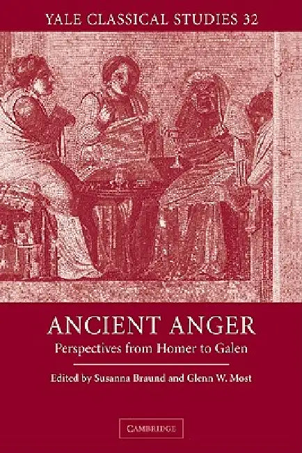 Buy Ancient Anger: Perspectives from Homer to Galen (Yale Classical Studies 32) | Susanna Morton Braund & Glenn W. Most | Cambridge University Press | Hardcover | English | Higher Education Textbooks — BookShops.in