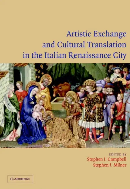 Buy Artistic Exchange and Cultural Translation in the Italian Renaissance City (English, Stephen Campbell | Stephen Milner) — BookShops.in