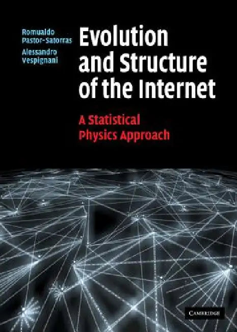 Buy Evolution and Structure of the Internet | by Romualdo Pastor-Satorras | Alessandro Vespignani | Cambridge University Press | by Romualdo Pastor-Satorras | Alessandro Vespignani | Cambridge University Press | by Romualdo Pastor-Satorras | Alessandro Vespignani | Cambridge University Press | by Romualdo Pastor-Satorras | Alessandro Vespignani | Cambridge University Press | by Romualdo Pastor-Satorras | Alessandro Vespignani | Cambridge University Press | by Romualdo Pastor-Satorras | Alessandro Ve — BookShops.in