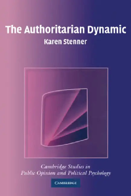 The Authoritarian Dynamic (English, Karen Stenner)